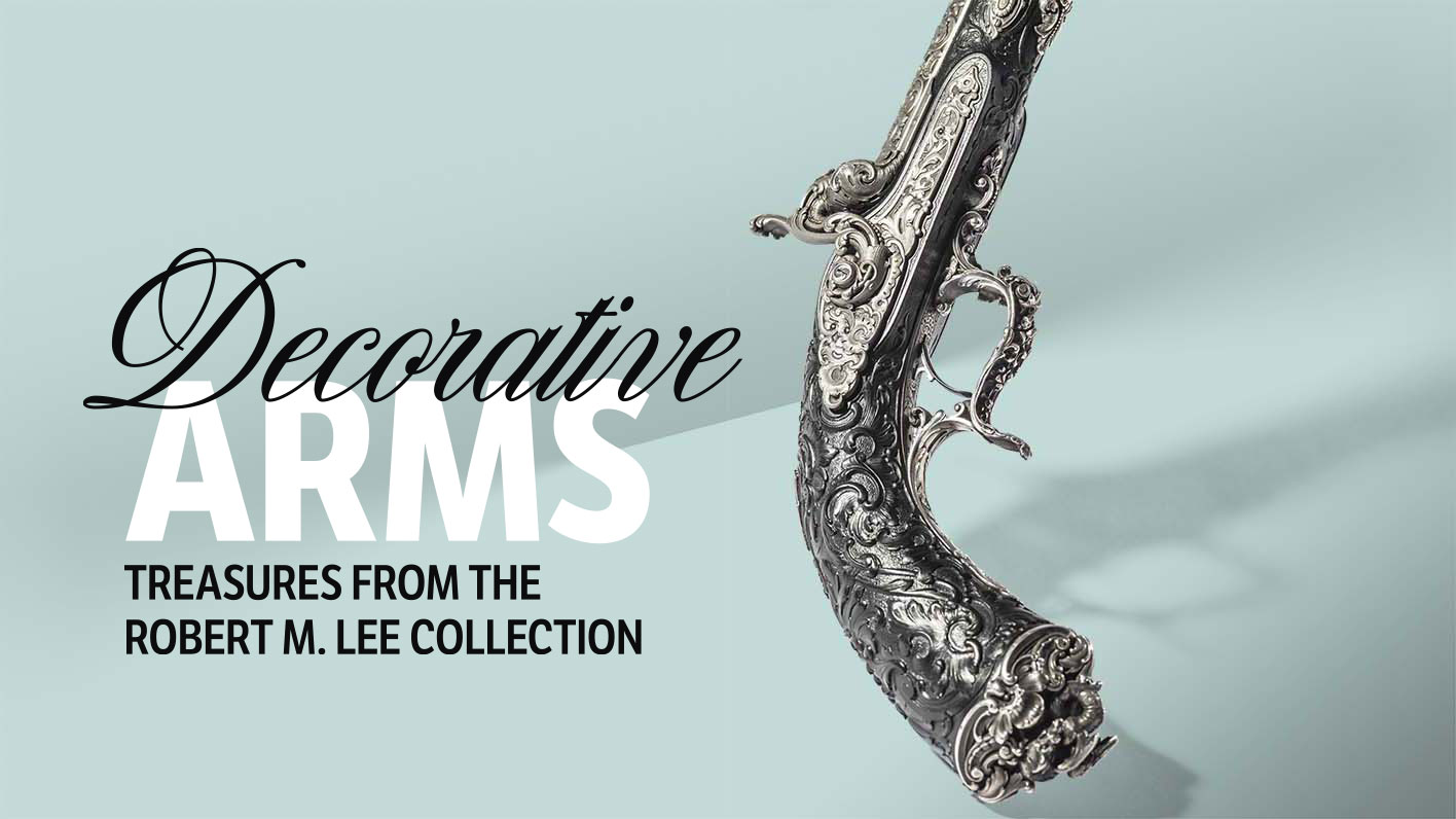 Decorative Arms: Treasures from the Robert M. Lee Collection - Nevada  Museum of Art