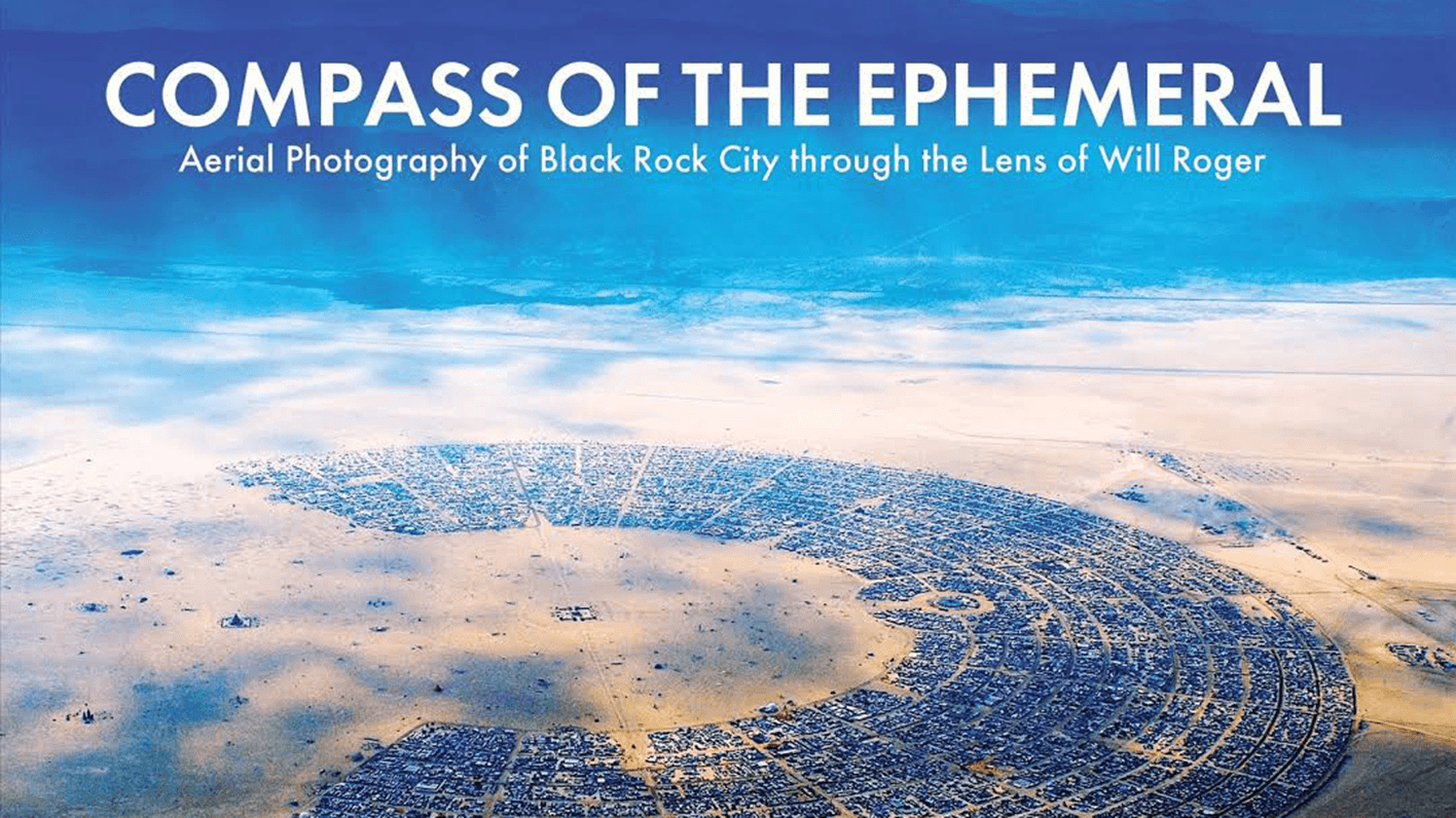 “Compass of the Ephemeral: Aerial Photography of Black Rock City” with Will Roger