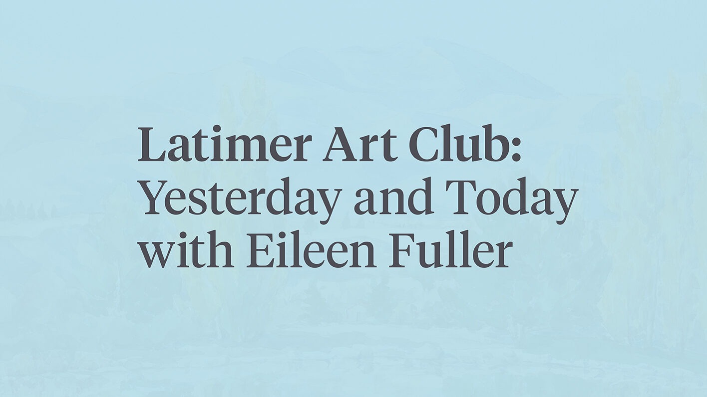 Latimer Art Club Yesterday and Today