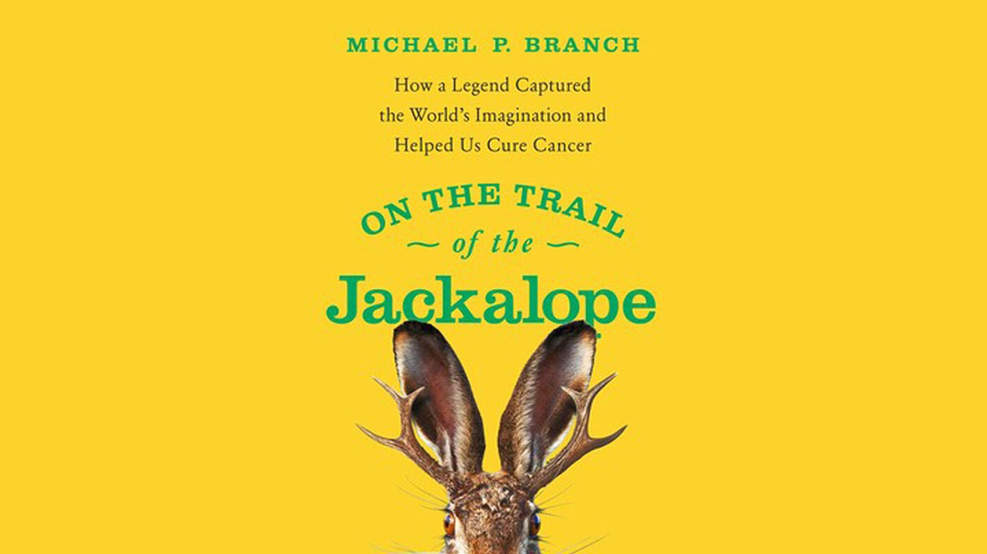 Book Launch: “On the Trail of the Jackalope” with author Michael Branch