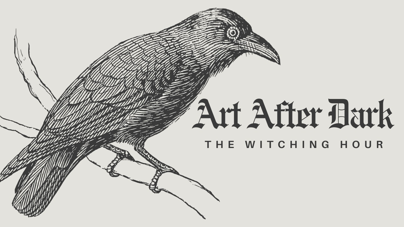 Art After Dark: The Witching Hour