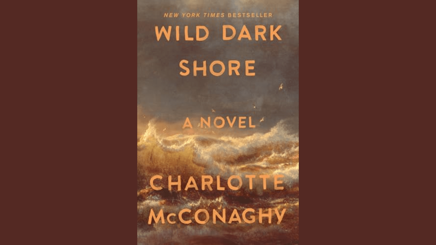 Turning Pages Book Club: Wild Dark Shore by Charlotte McConaghy