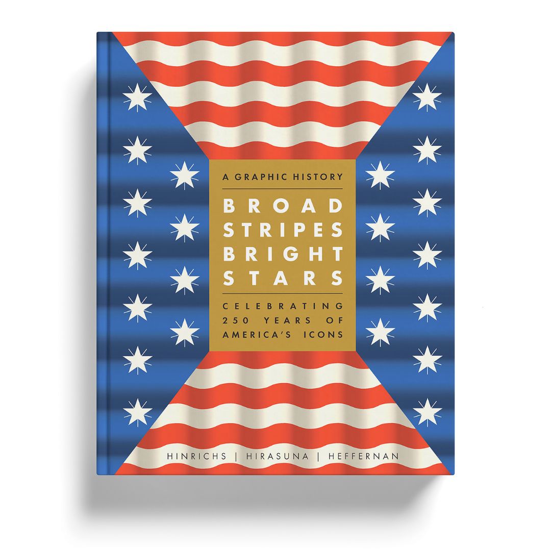Broad Stripes Bright Stars: Celebrating 250 Years of America's Icons ...